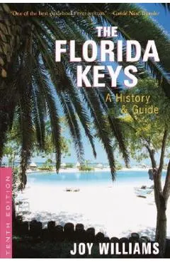 The Florida Keys: A History & Guide Tenth Edition