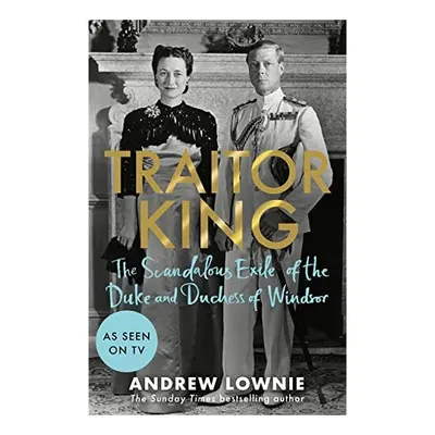 Traitor King, Andrew Lownie