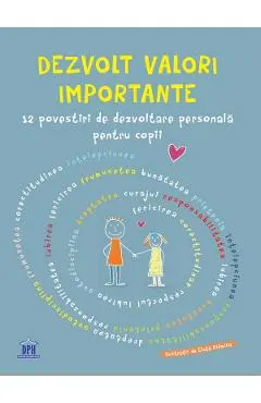 Dezvolt valori importante: 12 povestiri de dezvoltare personala pentru copii