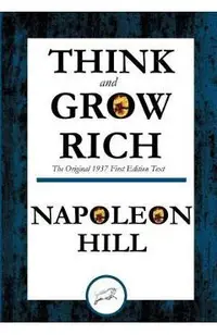 Think and Grow Rich The Original 1937 First Edition Text