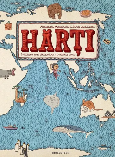 Hărţi - Hardcover - Aleksandra Mizielińska, Daniel Mizieliński