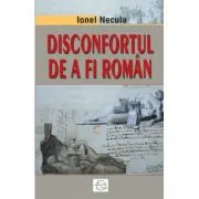 Disconfortul de a fi roman
