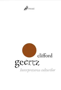 Interpretarea culturilor - Paperback brosat - Clifford Geertz