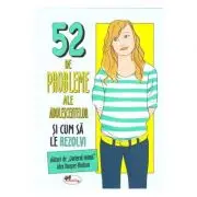 52 de probleme ale adolescentelor si cum sa le rezolvi