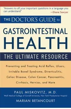 The Doctor's Guide to Gastrointestinal Health: The Ultimate Resource