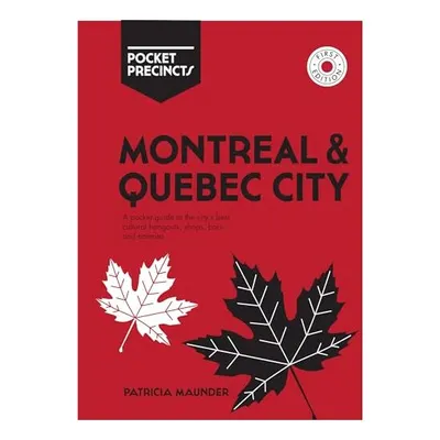 Montreal & Quebec City Pocket Precincts, Patricia Maunder
