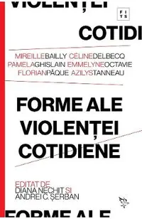 Forme ale violentei cotidiene - Celine Delbecq, Azilys Tanneau, Mireille Bailly, Pamela Ghislain, Emmelyne Octavie, Florian Paque