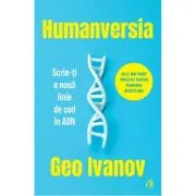 Humanversia. Scrie-ti o noua linie de cod in ADN