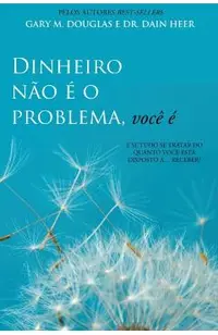 Dinheiro n�o � o problema, voc� � (Portuguese)