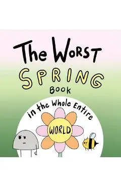 The Worst Spring Book in the Whole Entire World