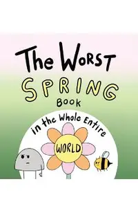 The Worst Spring Book in the Whole Entire World