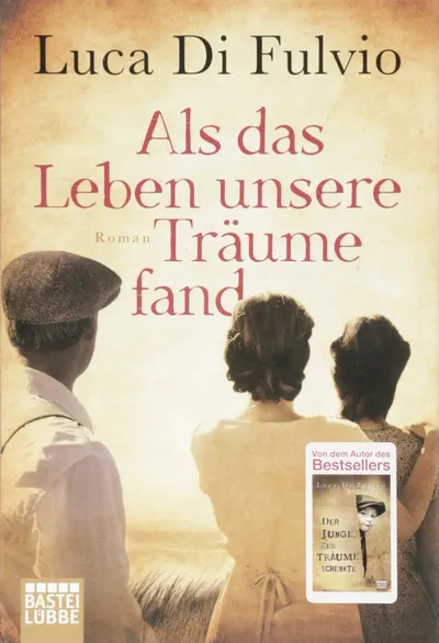 Als das Leben unsere Traume fand