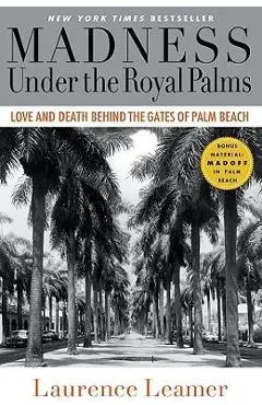 Madness Under the Royal Palms: Love and Death Behind the Gates of Palm Beach