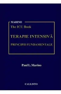 Marino. The Icu Book. Terapie intensiva. Principii fundamentale