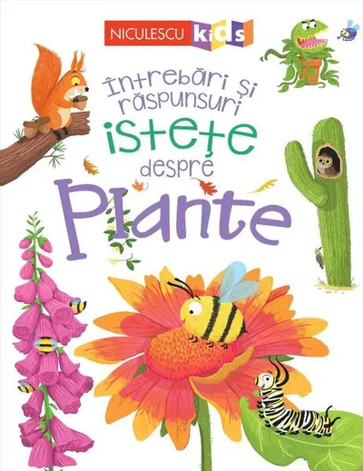 Întrebări și răspunsuri istețe despre plante - Paperback - Camilla de la Bédoyère