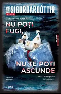 eBook Nu poti fugi, nu te poti ascunde. Seria Black Ice Vol.1
