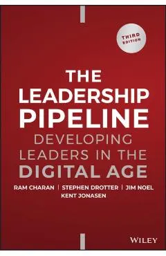 Leadership Pipeline: Developing Leaders in the Digital Age