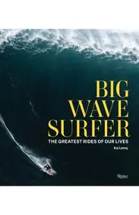 Big Wave Surfer: The Greatest Rides of Our Lives