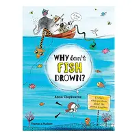 Why Don't Fish Drown?: And other vital questions about the animal kingdom