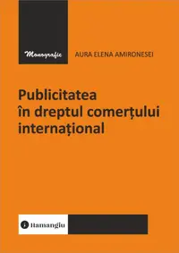 Publicitatea în dreptul comerțului internațional - Paperback brosat