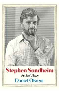 Stephen Sondheim: Art Isn't Easy