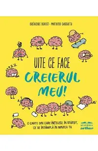 Uite ce face creierul meu!
