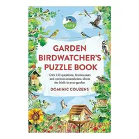 RSPB Garden Birdwatcher's Puzzle Book Over 150 Questions, Brainteasers and Curious Conundrums about the Birds in Your Garden