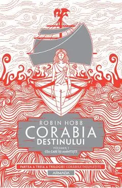Corabia destinului. Seria Corabiile insufletite. Partea 3. Vol.1