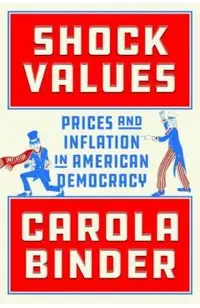 Shock Values: Prices and Inflation in American Democracy
