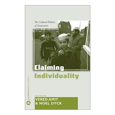 Claiming Individuality, Noel Dyck, Vered Amit