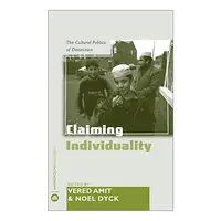 Claiming Individuality, Noel Dyck, Vered Amit