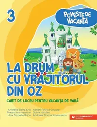 La drum cu Vrăjitorul din Oz - Paperback brosat - Ana-Cornelia Robu, Andreea-Elena Ene, Andreea-Florina Smeureanu, Doina Nicolae, Roxana Mammadov, Adrian-Petrică Grigore