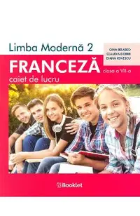 Limba franceza L2 - Clasa 7 - Caiet de lucru