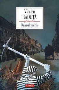 Oraşul închis - Paperback brosat - Viorica Răduţă