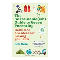 Sustainable Guide to Green Parenting
