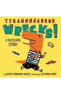 Tyrannosaurus Wrecks!: A Preschool Story