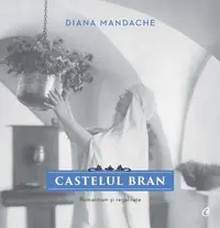Castelul Bran - Paperback brosat - Diana Mandache