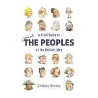 A Field Guide to the Peoples of the British Isles, Chelsea Renton