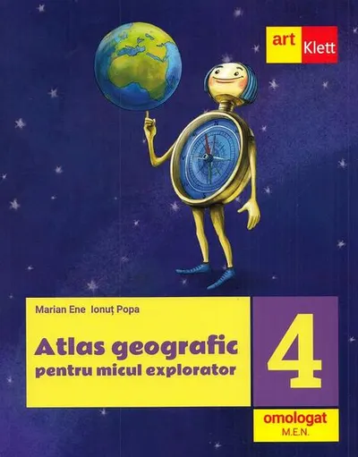 Atlas geografic pentru micul explorator. Clasa a IV-a - Paperback brosat - Marian Ene, Ionuţ Popa