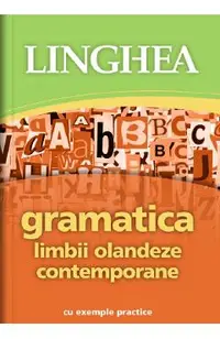 Gramatica limbii olandeze contemporane cu exemple practice