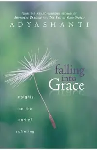 Falling Into Grace: Insights on the End of Suffering