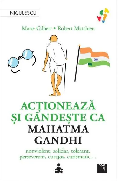 Acţionează şi gândeşte ca Mahatma Gandhi - Paperback brosat