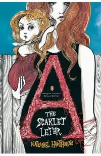 The Scarlet Letter: (penguin Classics Deluxe Edition)