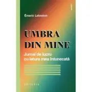 Umbra din mine. Jurnal de lucru cu latura mea intunecata