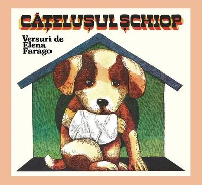 Cățelușul șchiop - Hardcover - Elena Farago