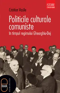 Politicile culturale comuniste in timpul regimului Gheorghiu-Dej (pdf)