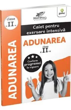 Adunarea. Caiet pentru exersare intensiva
