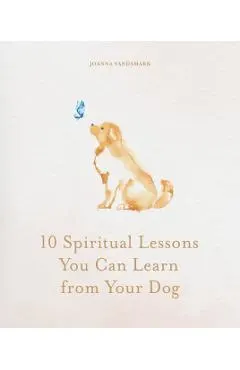 10 Spiritual Lessons You Can Learn from Your Dog