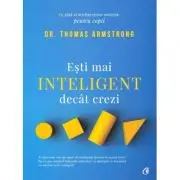 Esti mai inteligent decat crezi. Un ghid al inteligentelor multiple, pentru copii. Editia a II-a