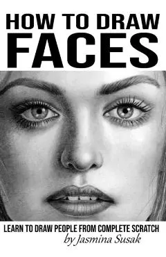 How to Draw Faces: Learn to Draw People from Complete Scratch